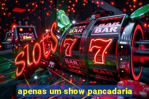 apenas um show pancadaria